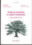 Viaţa şi moartea în satul românesc, Coordonatori: Ilie Bădescu, Gheorghe Şişeştean, Adela Şerban, Ioana Petre, Veronica Dumitraşcu